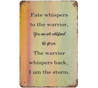 Metal Sign Aluminum Tin Sign Fate Whispers To The Warrior, You CanWithstand The Storm Sign Vintage Wall Decor Funny Wall Signs Metal Poster Art Home Decorations 8"x12"