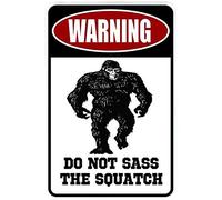 Metal Sign Aluminum Tin Sign Warning Do Not Sass The Squatch Outdoor Home Yard Street Garden Garage Door Metal Signs 12x8inch