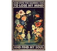 Metal Sign And Into The Garden I Go To Lose My MInd And Find My Soul Retro Metal Tin Sign Vintage Aluminum Sign for Home Coffee Wall Decor 8x12 Inch