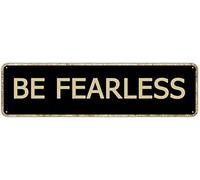 Metal Sign Be Fearless Vintage Tin Signs for Women Men Home Sign Kitchen Garden Wall Coffee Decor 4x16 Inches
