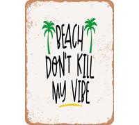 Metal Sign - Beach Don't Kill My Vibe - 4 - Vintage Rusty Look home decor