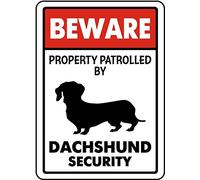 Metal Sign Beware Property Patrolled By Dachshund Security Tin Aluminum Warning for Home Coffee Bar Wall Decor Indoor/Outdoor Use 8x12 Inch