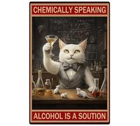 Metal Sign Cat Tin Sign Chemically Speaking Alcohol Is Solution For Home Office Yard Garden Shop Cafe Wall Decor 8x6 Inch
