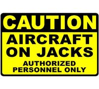 Metal Sign Caution Aircraft On Jacks Authorized Personnel Only for The Inconvenience 8"x12"