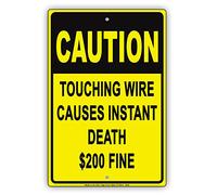 Metal Sign Caution Touching Wire Causes Instant Death $200 Fine Humor Gag Jokes Funny Warning Notice Aluminum Metal Sign Plate Home Decor Holiday Wall Art Metal Sign Plaque Poster 8X12 Inches