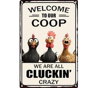 Metal Sign Chicken tin Sign Welcome To Our Coop We Are All Cluckin Crazy For Chicken Coop Farm Yard Decor 8x12 Inch