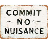 Metal Sign - Commit No Nuisance - Vintage Look Reproduction Vintage Aluminum Sign For Kitchen Home Coffee Wall Decor Metal Tin Sign 8x12 Inch