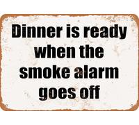 Metal Sign - Dinner is Ready When the Smoke Alarm Goes Off- Vintage Loo home decor