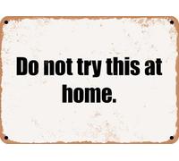 METAL SIGN - Do not try this at home home decor