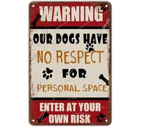 Metal Sign Dog Tin Sign Our Dogs Have No Respect For Personal Space Enter At Your Own Risk For Home Kitchen Dining Room Ranch Cafe Bar Wall Decor 8x12 Inch