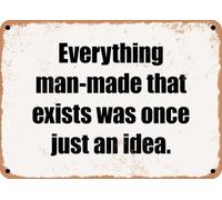 METAL SIGN - Everything man-made that exists was once just an idea home decor