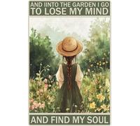 Metal Sign Garden Tin Sign And Into The Garden I Go To Lose My Mind And Find My Soul For Exterior walls Gardens Courtyards Outdoor Decoration 12x8 inch