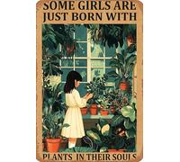 Metal Sign Garden Tin Sign Some Girls Are Just Born With Plants In Their Souls For Exterior walls Gardens Courtyards Outdoor Decoration 8x12 Inch