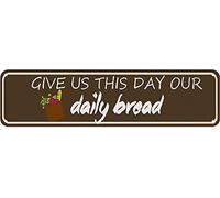 Metal Sign Give Us This Day Our Daily Bread Vintage Signs Retro Tin Signs Aluminum Sign for Kitchen Home Garden Wall Bar Cafe Decor 4x16 Inches