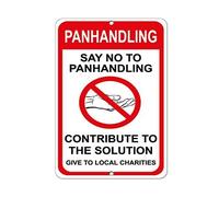 Metal Sign Great Aluminum Tin Sign Panhandling Say No to Panhandling Contribute to Solution 16x12 Inch