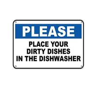 Metal Sign Great Aluminum Tin Sign Please Place Your Dirty Dishes in The Dishwasher 8 X 12 Inch