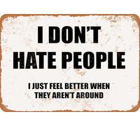 Metal Sign - I DON'T HATE PEOPLE - Vintage Look home decor