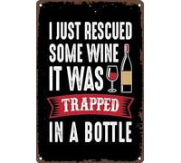 Metal Sign I Just Rescued Some Wine it Was Trapped in a Bottle Funny Poster Wall Decor for Home Bathroom Garden Man Cave Bars Restaurants Cafes Office Store Sign 12 X 8 INCH