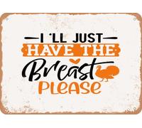 Metal Sign - I Will Just Have the Breast Please - Vintage Look Sign home decor