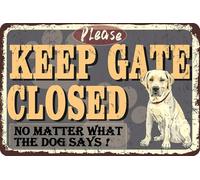 Metal Sign Keep Gate Closed Dog no matter what the dog says Retro Funny Dog Vintage Aluminum Sign for Home Coffee Wall Decor 8x12 Inch