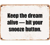 METAL SIGN - Keep the dream alive - hit your snooze button home decor