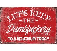 Metal Sign Let's Keep The Dumbfuckery to A Minimum Today,Vintage Farmhouse Street Sign with Sayings,for Office Garage Garden Man Cave Coffee Station Decor 12×8 inch Tin Signs