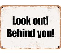 METAL SIGN - Look out! Behind you! home decor
