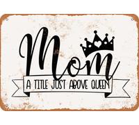 Metal Sign - Mom a Title Just Above Queen - Vintage Look home decor