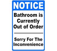 Metal Sign Notice Bathroom Is Currently Out Of Order Sorry For The Inconvenience Sign for Outdoor & Indoor 8x12 Inch