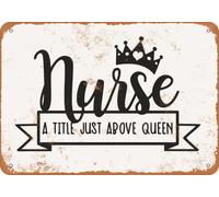 Metal Sign - Nurse a Title Just Above Queen - Vintage Look home decor