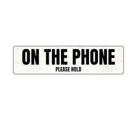 Metal Sign On the Phone, Please Hold for Home, Office, Bar, Kitchen, Garage 16x4 inch