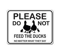 Metal Sign Please Do Not Feed The Ducks No Matter What They Says Funny Poster Aluminum Sign/Outdoor Warning Sign/8x12 inches New Wall Decoration