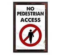 Metal Sign Retro No Pedestrian Access Signs Warning For Home Cafe Pub Bar Shop 8.00"x12.00" with Metal Frame
