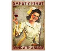 Metal Sign Safety First Drink With A Nurse Retro Metal Tin Sign Vintage Aluminum Sign for Home Coffee Wall Decor 6x8 Inch