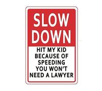 Metal Sign Slow Down Hit My Kid Speeding Lawyer Street Home Wall Decor Tin 12"x8"