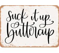 Metal Sign - Suck It Up Buttercup - 2 - Vintage Look Sign home decor