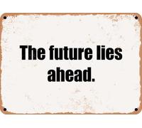 METAL SIGN - The future lies ahead home decor