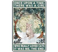 Metal Sign Tin Sign Once Upon A Time There Was A Girl Who Really Loved Cats It Was Me The End Cat Lover Boho Bedroom Decorations For Yard A Gift On Holidays Birthdays Holidays 5.5x8 Inch