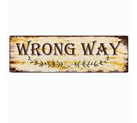 Metal Sign Tin Sign Wrong Way Funny Metal Signs Vintage Sign Retro Tin Signs Aluminum Metal Sign for Bedroom Kitchen Garden Wall Bab Club Coffee Hanging Sign Home Decor 6x16 Inch