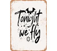 Metal Sign - Tonight We Fly - Vintage Rusty Look home decor
