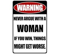 Metal Sign Warning Never Argue With A Woman Signs Vintage Tin Sign For Home Kitchen Garden Yard Office Decor 8x12 Inch