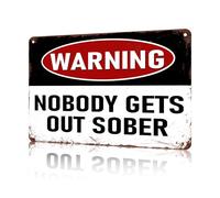 Metal Sign Warning Nobody Gets Out Sober Shop Home Bar Wall Decor Humor Words Plaque Art Stickers Kitchen Dinner Room 8"x12"