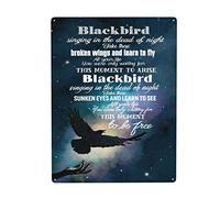 Metal Signs Blackbird Singing In The Dead Of Night Take These Broken Wing And Mearn To Fly Fleece Metal Tin Sign Novelty Mural Hanging For Basement Yard Garden Club M