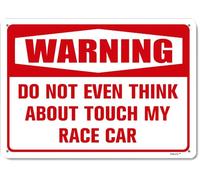 Metal Signs Do Not Even Think About Touch My Race Car Warning Sign Yard Funny Garage Aluminum Red on White 8"x12"