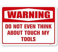 Metal Signs Do Not Even Think About Touch My Tools Warning Sign Man Cave Funny Garage Aluminum Red on White 8"x12"