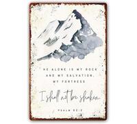 Metal Signs He Alone Is My Rock And Salvation Fortress I Shall Not Be Shaken, Scripture Wall Artwork Decor for Bedroom Decorations Printing Tin Sign 8"x12"