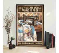Metal Signs In My Dream World Fabric Is Free And Quilting Makes You Thin Metal Tin Sign Vintage Decorations For Kitchen Garage Bathroom Office M