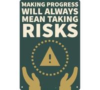 Metal Signs Making Progress Will Always Mean Taking Risks 20X30Cm Mural Hanging Novelty Metal Tin Sign Plaque For Club Man Cave Dining