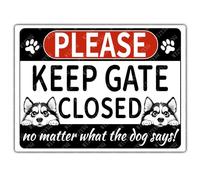 Metal Signs Please Keep Gate Closed No Matter What The Dog Says Husky Signs Wall Accessories For Cafe Garden Bar Basement M