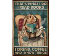 Metal Signs Retro That’s What I Do I Read Books I Drink Coffee And I Know Things Tin Sign Wall Art Metal Poster for Home Bar Cafe Garage Bathroom 20 * 30CM
